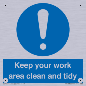 Keep your work area clean and tidy